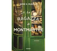 LA RAGAZZA DI MONTMARTRE - RUNYAN AIMIE K. - Piemme