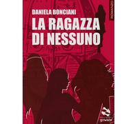 La ragazza di nessuno di Daniela Bonciani, 2018, Goware