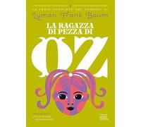La ragazza di pezza di Oz. Serie mago di Oz (Vol. 7)