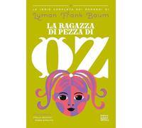 La ragazza di pezza di Oz. Serie mago di Oz (Vol. 7)