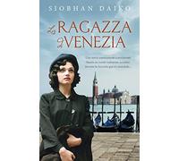La Ragazza di Venezia: Una storia emozionante basata su eventi della seconda guerra mondiale
