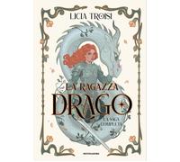 La ragazza drago. La saga completa [Hardcover] [Oct 14, 2025] Troisi, Licia