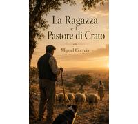 La ragazza e il pastore di Crato: Una storia di fuga, guarigione e rinascita tra le querce da sughero