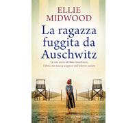 La ragazza fuggita da Auschwitz