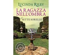 La ragazza nell'ombra. Le sette sorelle