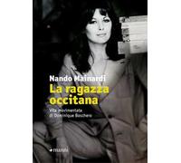 La ragazza occitana. Vita movimentata di Dominique Boschero