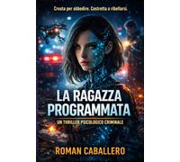 La Ragazza Programmata: UN THRILLER PSICOLOGICO CRIMINALE: 2