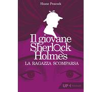 La ragazza scomparsa. Il giovane Sherlock Holmes