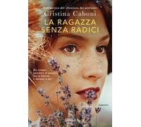 La ragazza senza radici - 2024 - Garzanti (Narratori moderni)