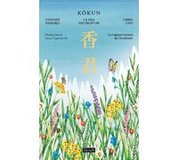 La ragazza venuta da Occidente. Kokun. La Dea dei profumi. Vol. 1 - Uehash...
