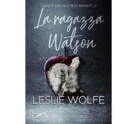 La ragazza Watson. Agente speciale Tess Winnett. Vol. 2