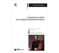 La Ragion di Stato tra Cinque e Seicento in Italia