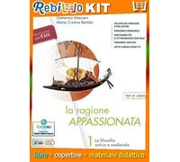 LA RAGIONE APPASSIONATA 1 EDIZIONE CON CLIL (9788839537348) - Libro Scolastico + Kit Scuola con Copertine Rebillo