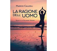 La ragione dell’uomo di Marco Calzoli, 2020, Youcanprint
