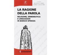 La ragione della parola. Religione, ermeneutica e linguaggio in Baruch Spi...