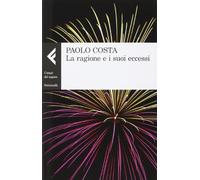 La ragione e i suoi eccessi