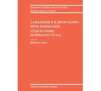 La ragione e il buon gusto sono passeggeri, Studi in onore di Ermanno Vitale