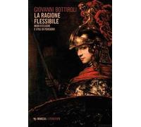 La ragione flessibile. Modi d’essere e stili di pensiero