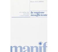 La ragione insufficiente. Al confine tra autorità e razionalità