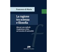 La ragione tra scienza e filosofia - Di Maria Francesco