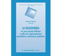La ragioneria nei suoi principi definitori e nelle sue rappresentazioni quantitative e descrizioni qualitative