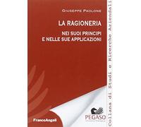 La ragioneria. Nei suoi principi nelle sue applicazioni
