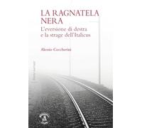 La ragnatela nera. L'eversione di destra e la strage dell'Italicus