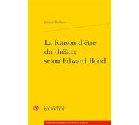 La Raison d'être du théâtre selon Edward Bond