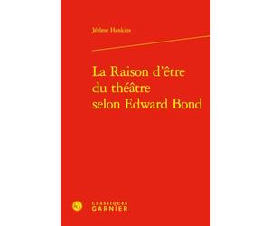 La Raison d'être du théâtre selon Edward Bond