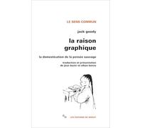 La Raison Graphique. La Domestication De La Pensee Sauvage