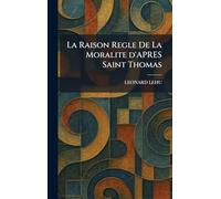 La Raison Regle De La Moralite d'APRES Saint Thomas