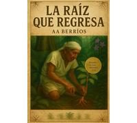 LA RAIZ QUE REGRESA