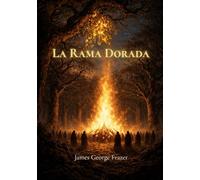 La Rama Dorada: Un estudio sobre magia y religión