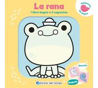 La rana. 1 libro bagno e 5 sagomine. Ediz. a colori. Con 5 sagomine