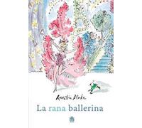 La rana ballerina. Ediz. a colori