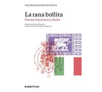 Libri Busetta Pietro Massimo - La Rana Bollita. Perche Il Sud Non Si Ribella