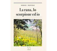 La rana, lo scorpione ed io