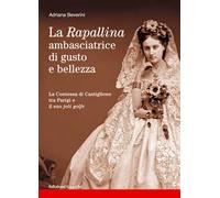La Rapallina, ambasciatrice di gusto e bellezza. La Contessa di Castiglione tra Parigi e il suo joli golfe