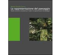 La rappresentazione del paesaggio. Metodi, strumenti e procedure per l'analisi e la rappresentazione