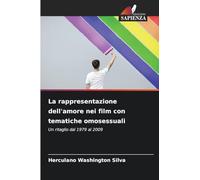 La rappresentazione dell'amore nei film con tematiche omosessuali: Un ritaglio dal 1979 al 2009