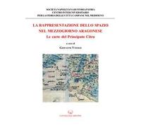 La rappresentazione dello spazio nel Mezzogiorno aragonese. Le carte del principato Citra