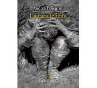 La rara felicità. Ungaretti in trincea