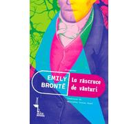 La rascruce de vanturi - Emily Bronte, EverGreen, Editie in limba romana