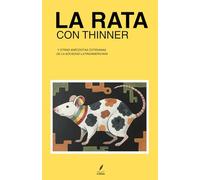 La Rata con Thinner: Y otras anécdotas cotidianas de la sociedad latinoamericana