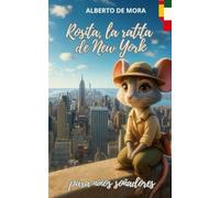 La ratita de Nueva York: Cuento infantil ilustrado sobre la amistad, el valor y la magia de creer en uno mismo. El regalo perfecto para niños y niñas ... una divertida guía de viaje de Nueva York.