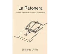 La Ratonera: Tratado breve de filosofía doméstica