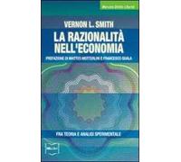 La razionalità nell'economia. Fra teoria e analisi sperimentale