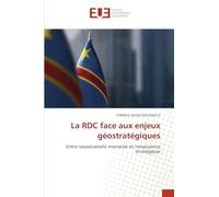 La RDC face aux enjeux géostratégiques: Entre souveraineté menacée et renaissance stratégique