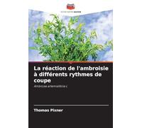 La réaction de l'ambroisie à différents rythmes de coupe: Ambrosia artemisiifolia L