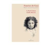 - La Real Cámara, Emilio Moreno - Francesco De Goya: Music Around The Painter (CD) - CD